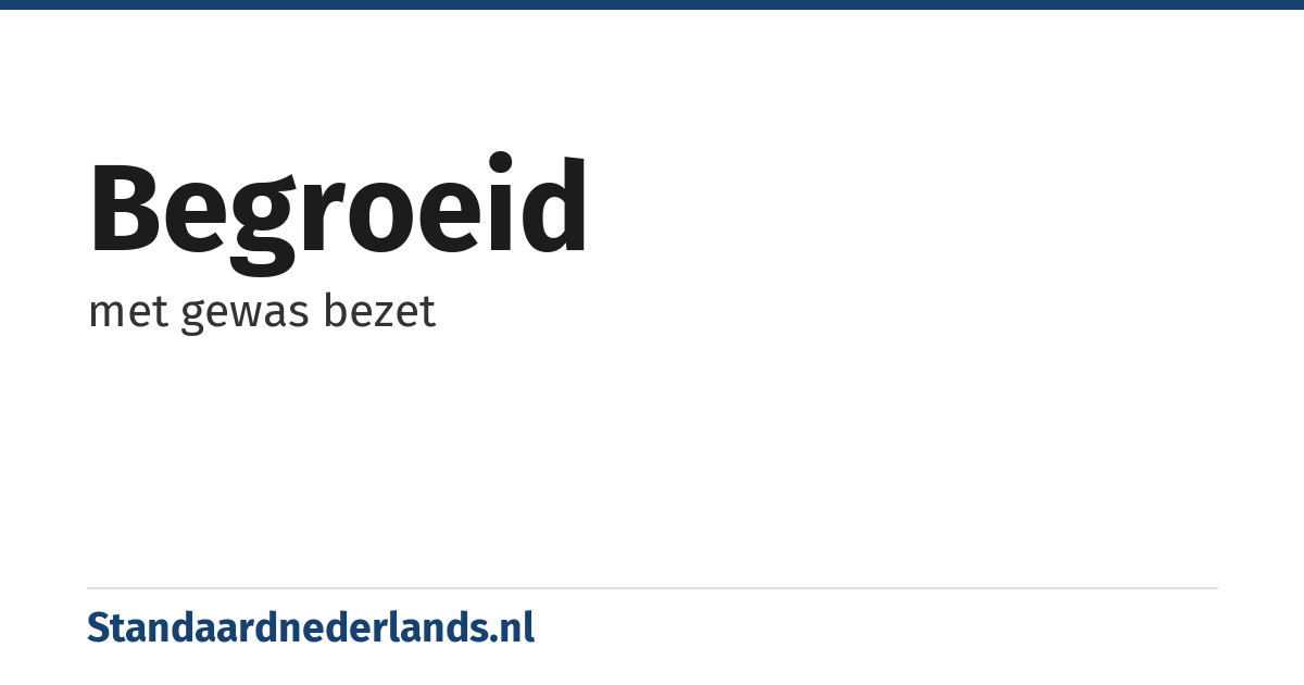 begroeid: met gewas bezet