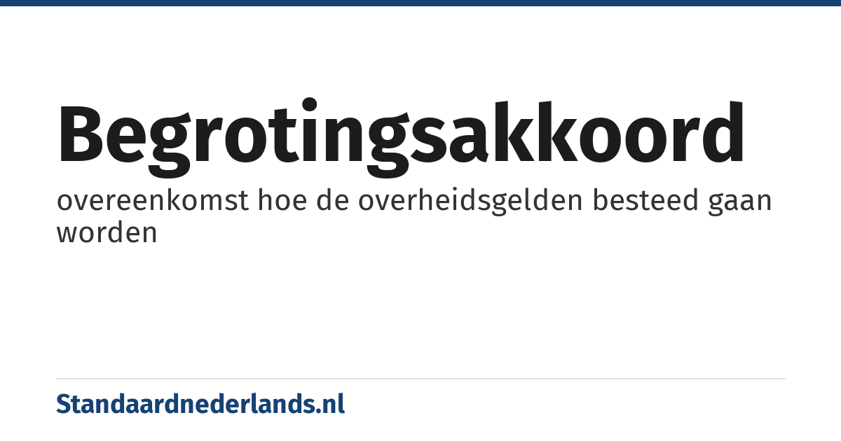 begrotingsakkoord: overeenkomst hoe de overheidsgelden besteed gaan worden