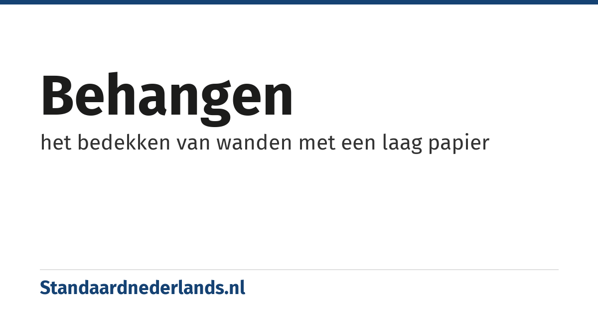 behangen: het bedekken van wanden met een laag papier
