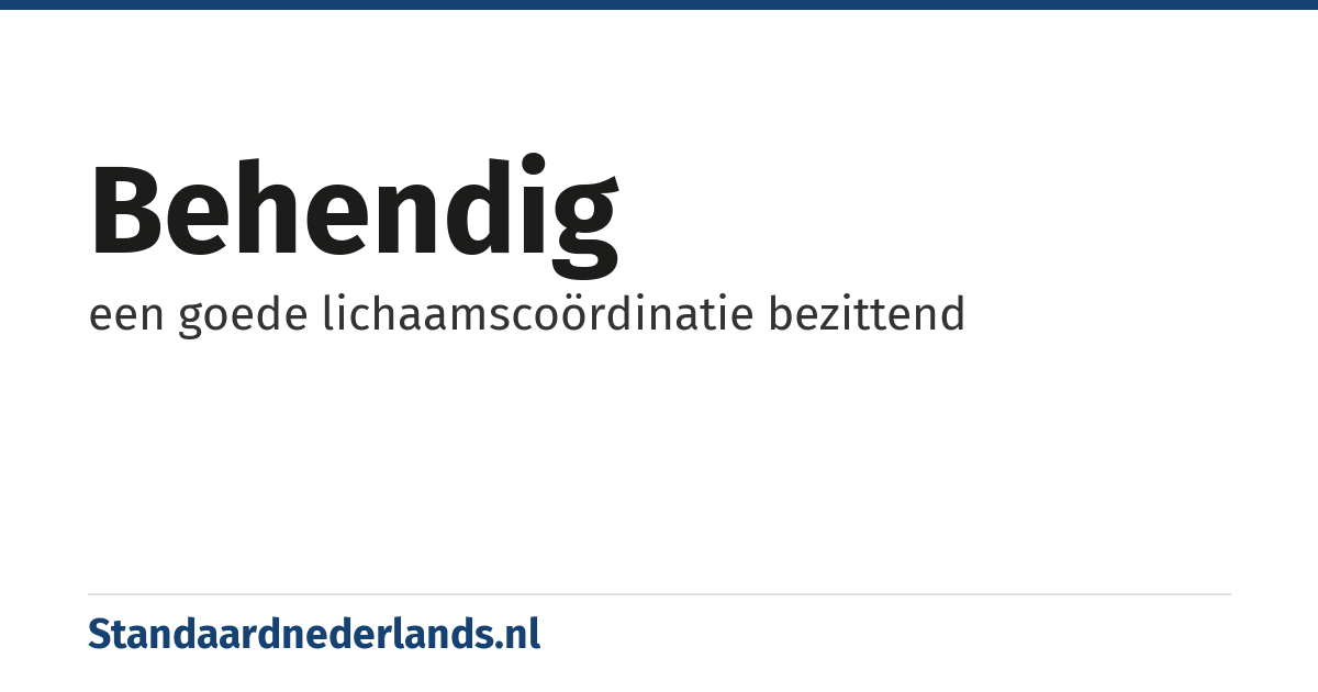 behendig: een goede lichaamscoördinatie bezittend
