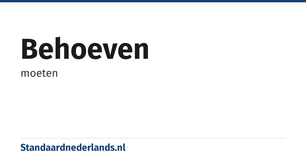 behoeven: moeten