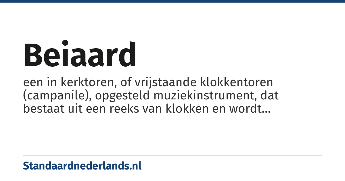 beiaard: een in kerktoren, of vrijstaande klokkentoren (campanile), opgesteld muziekinstrument, dat bestaat uit een reeks van klokken en wordt bespeeld via een speciaal manuaal door een beiaardier, of ook wel door een mechaniek wordt aangestuurd