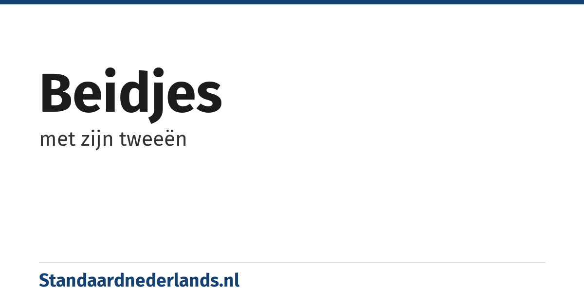 beidjes: met zijn tweeën