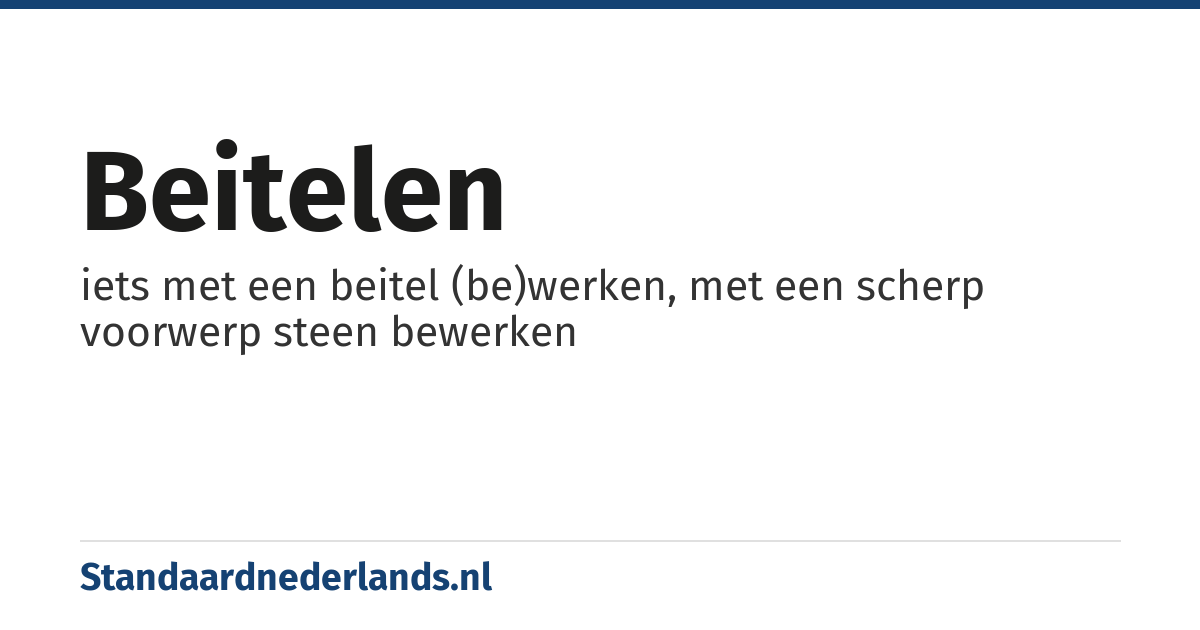 beitelen: iets met een beitel (be)werken, met een scherp voorwerp steen bewerken