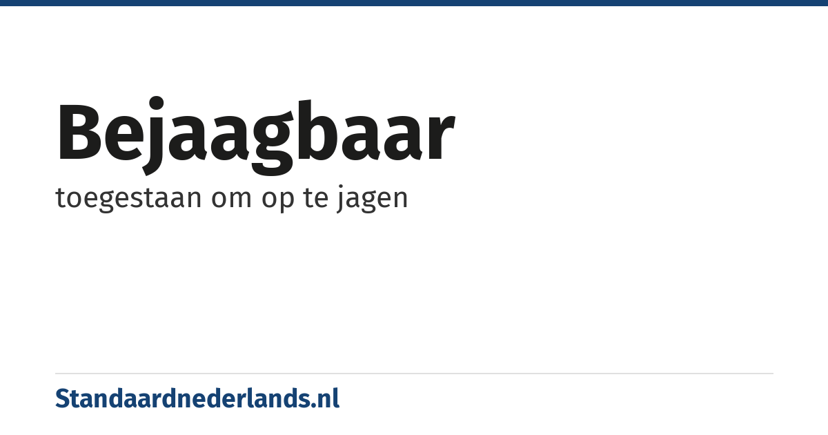 bejaagbaar: toegestaan om op te jagen