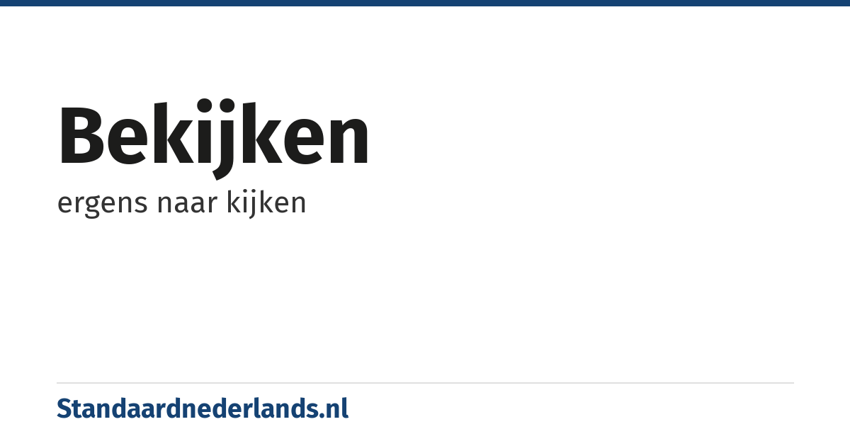 bekijken: ergens naar kijken