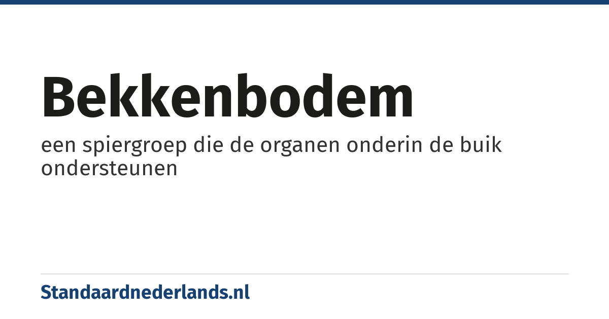 bekkenbodem: een spiergroep die de organen onderin de buik ondersteunen