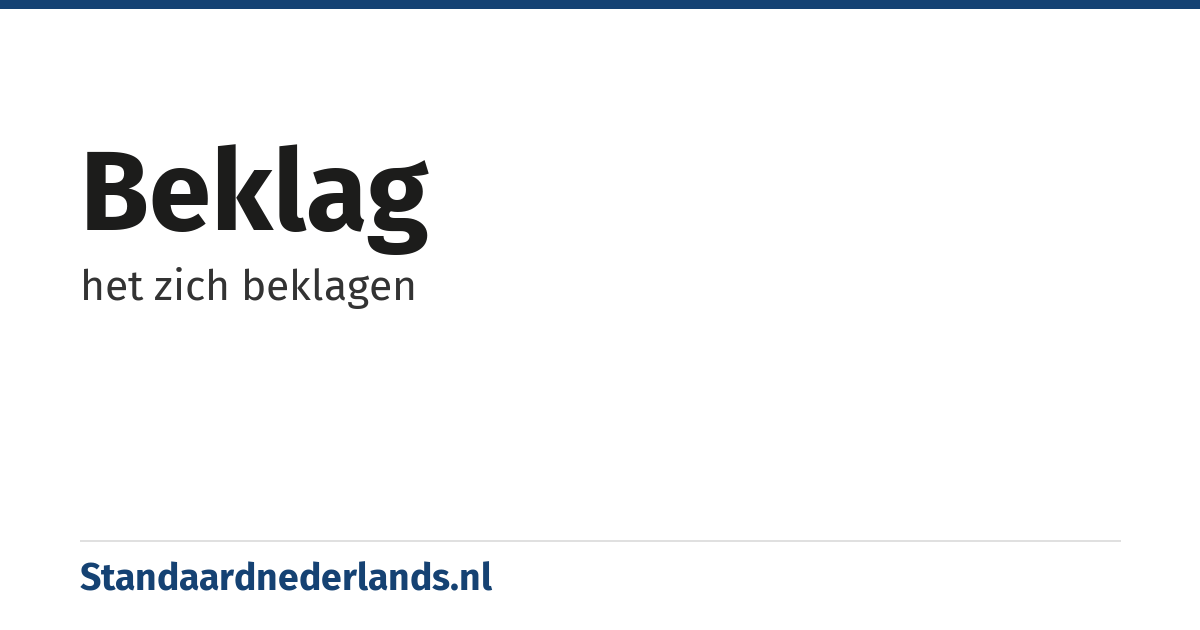 beklag: het zich beklagen