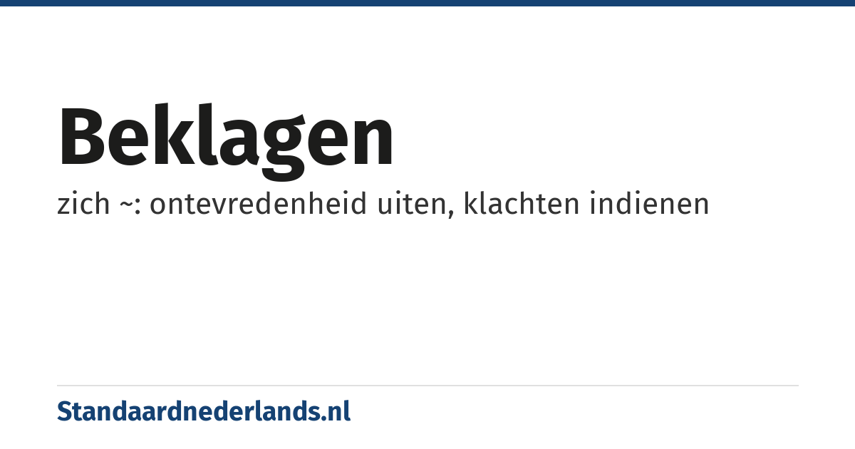 beklagen: zich ~: ontevredenheid uiten, klachten indienen