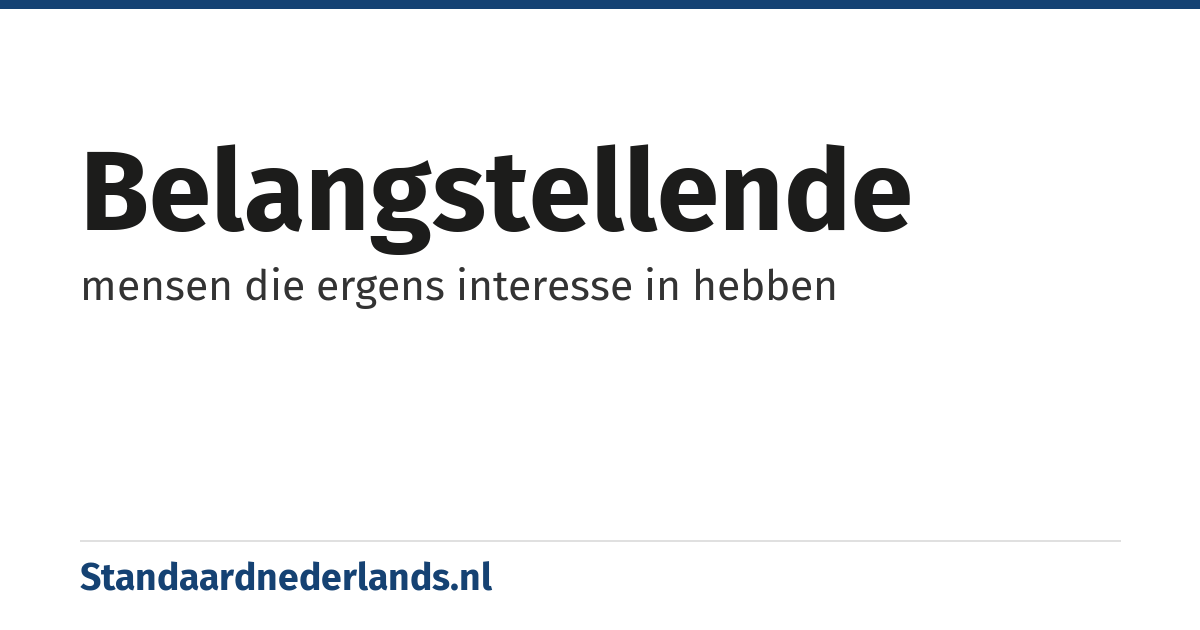 belangstellende: mensen die ergens interesse in hebben