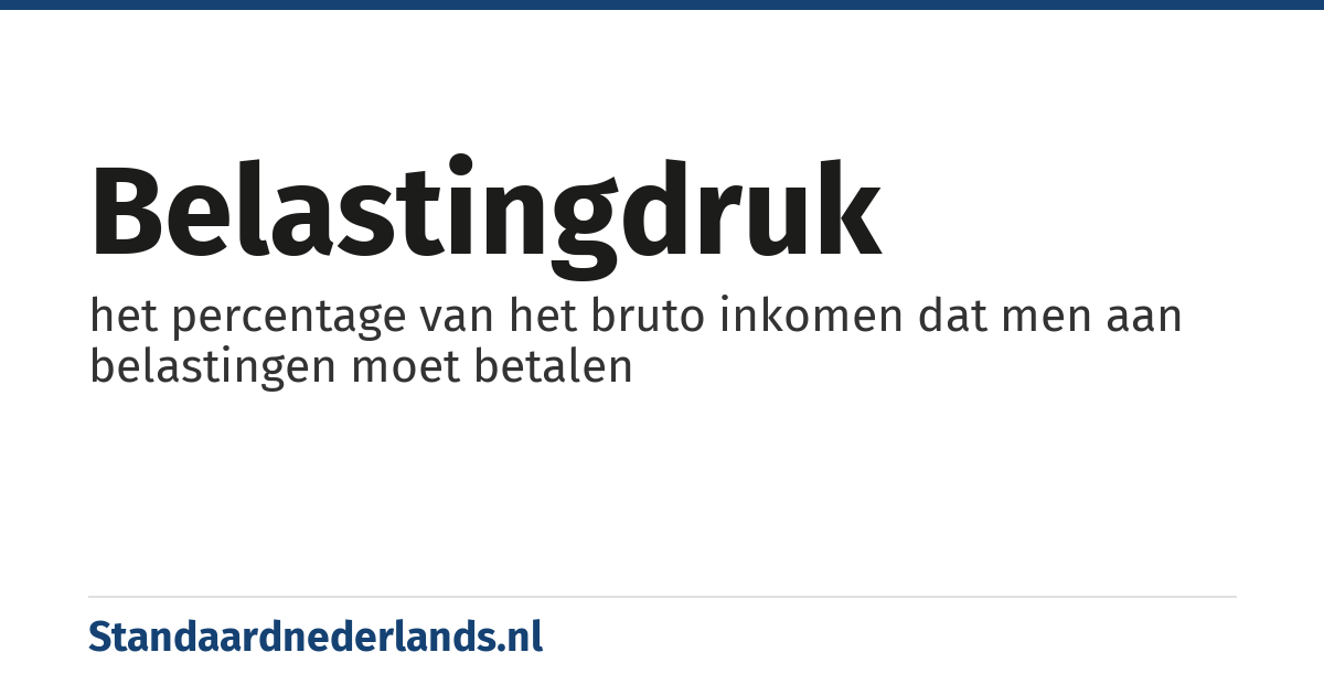 belastingdruk: het percentage van het bruto inkomen dat men aan belastingen moet betalen