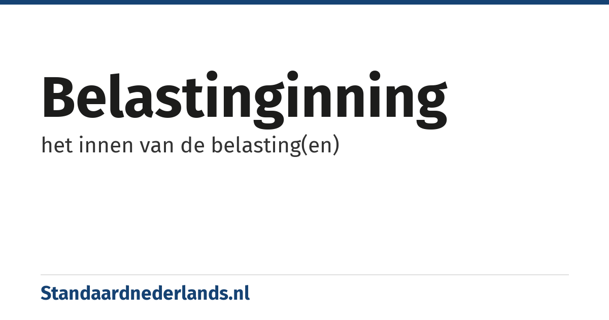 belastinginning: het innen van de belasting(en)