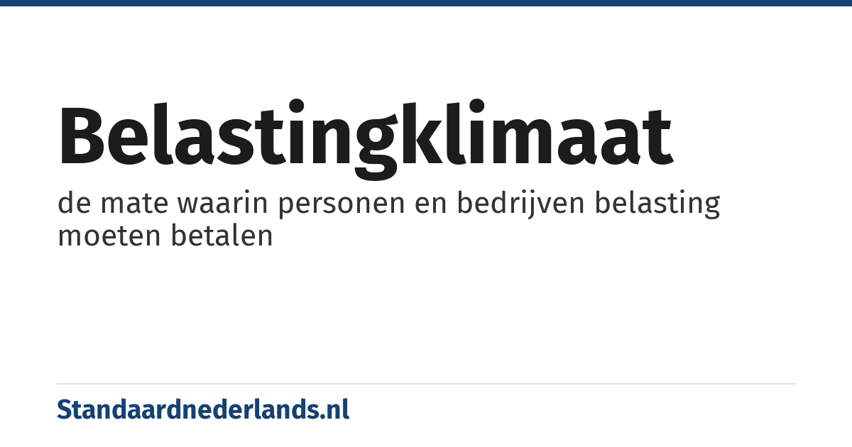belastingklimaat: de mate waarin personen en bedrijven belasting moeten betalen
