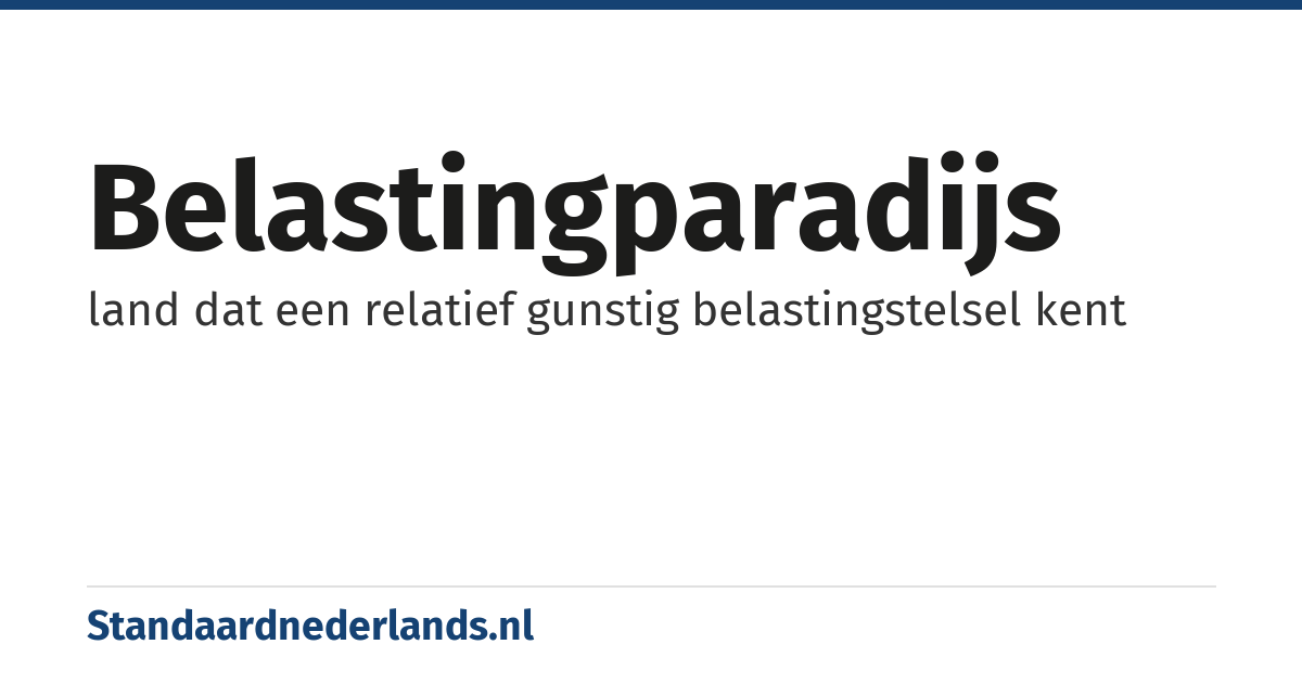 belastingparadijs: land dat een relatief gunstig belastingstelsel kent