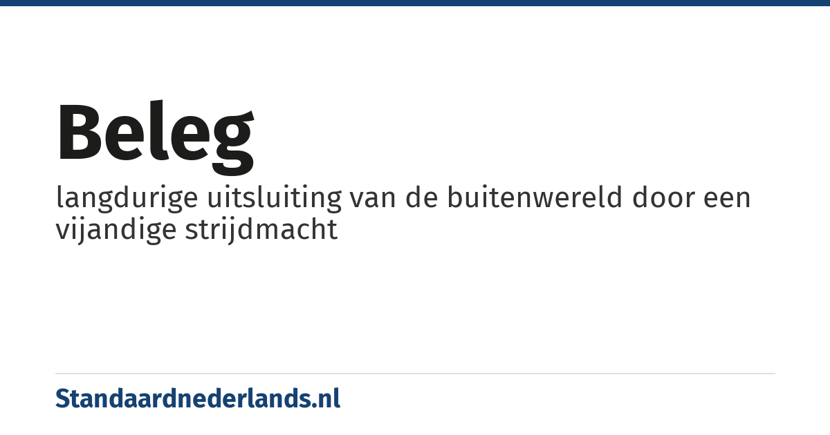 beleg: langdurige uitsluiting van de buitenwereld door een vijandige strijdmacht