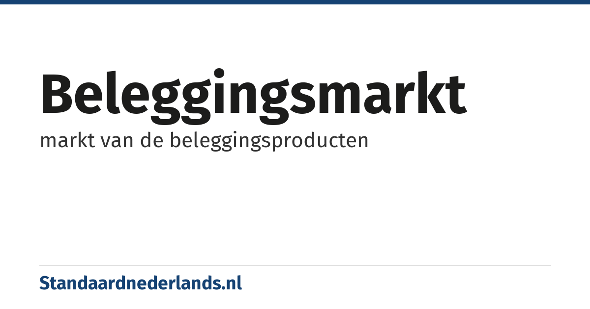 beleggingsmarkt: markt van de beleggingsproducten