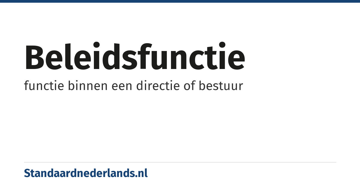 beleidsfunctie: functie binnen een directie of bestuur