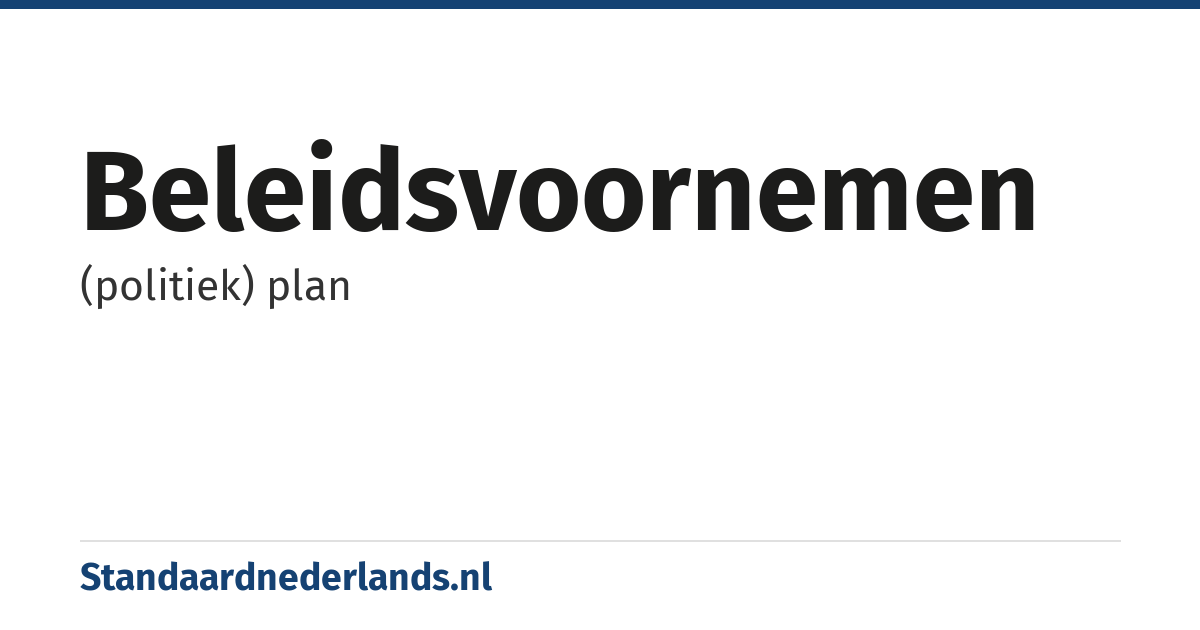 beleidsvoornemen: (politiek) plan