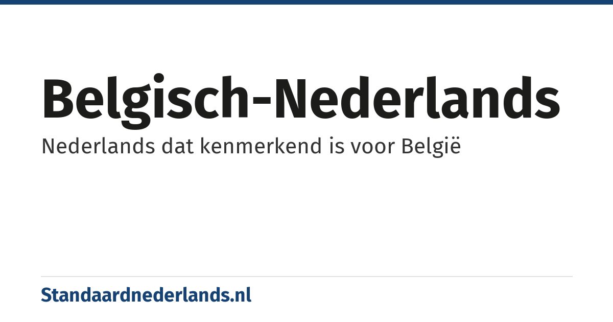 Belgisch-Nederlands: Nederlands dat kenmerkend is voor België