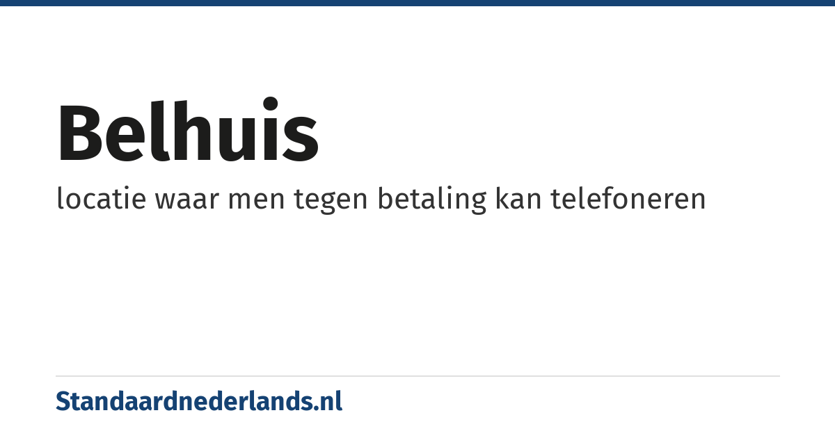 belhuis: locatie waar men tegen betaling kan telefoneren