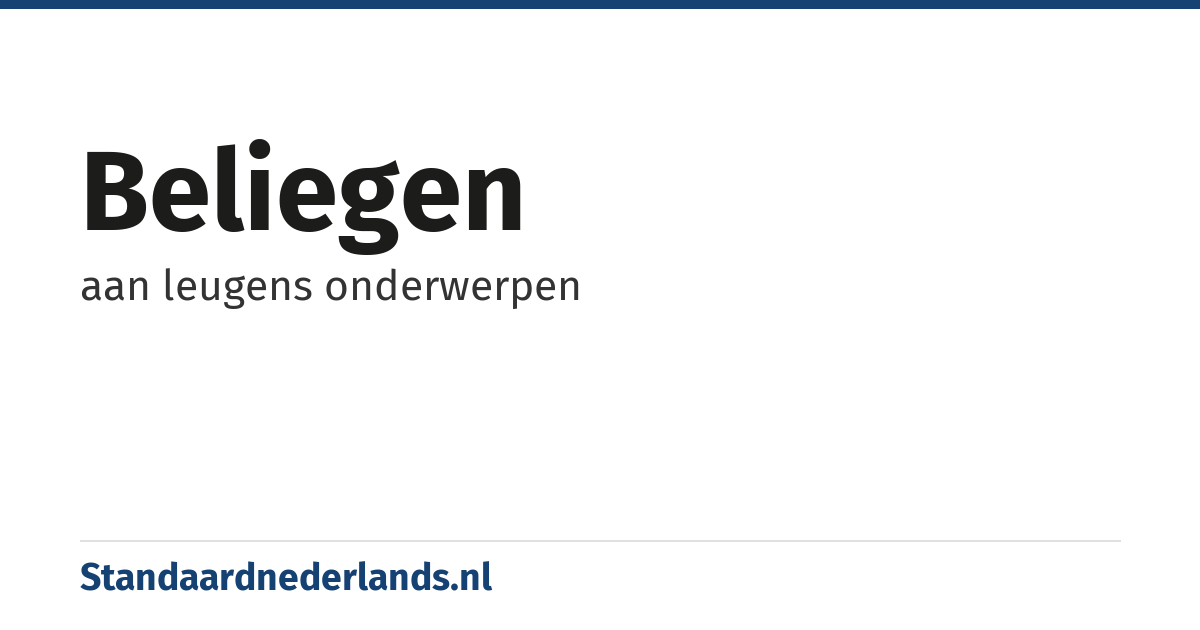 beliegen: aan leugens onderwerpen