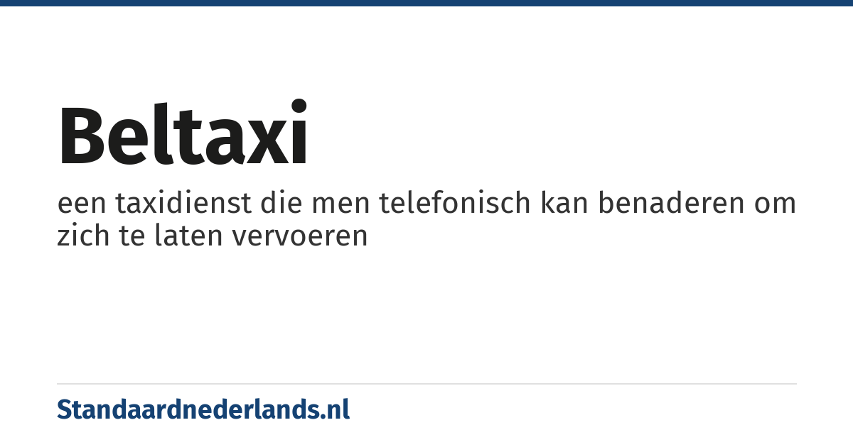 beltaxi: een taxidienst die men telefonisch kan benaderen om zich te laten vervoeren