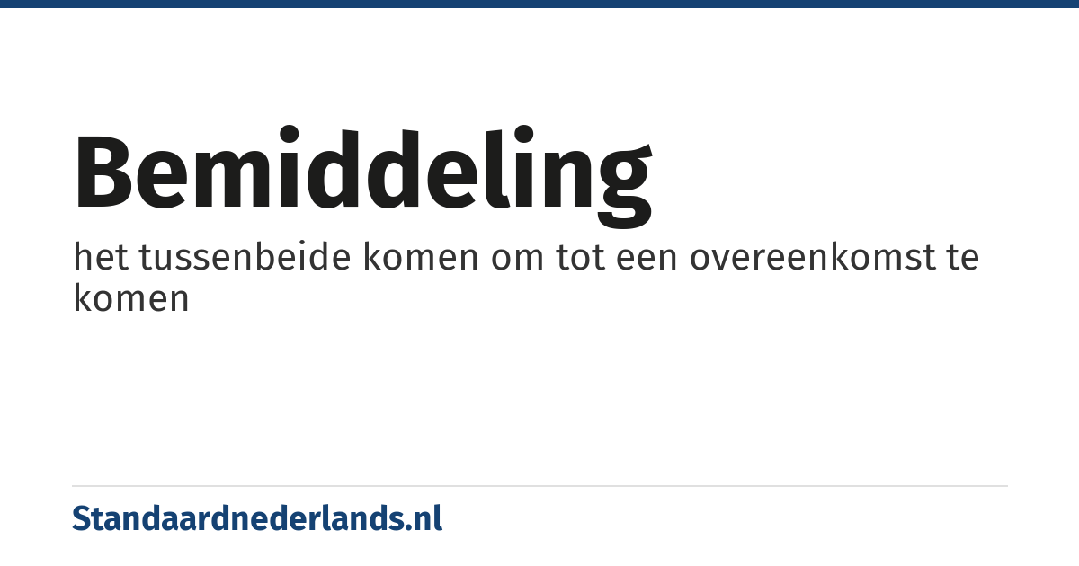 bemiddeling: het tussenbeide komen om tot een overeenkomst te komen