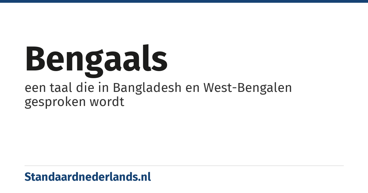 Bengaals: een taal die in Bangladesh en West-Bengalen gesproken wordt