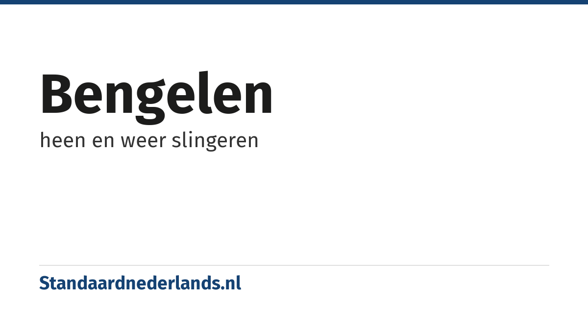 bengelen: heen en weer slingeren