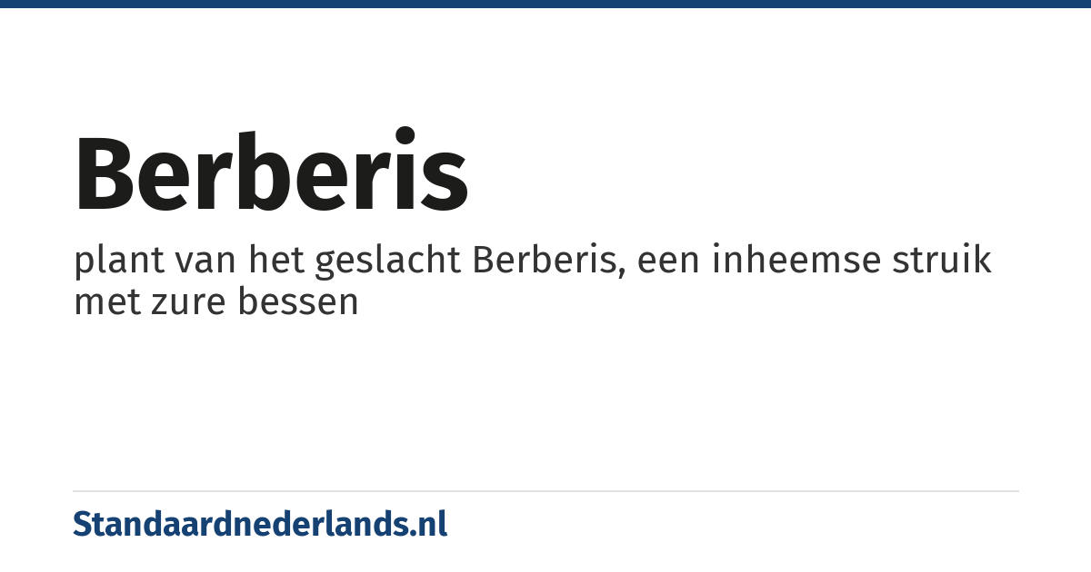 berberis: plant van het geslacht Berberis, een inheemse struik met zure bessen