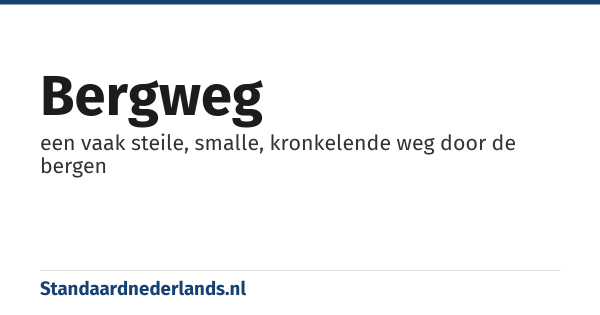 bergweg: een vaak steile, smalle, kronkelende weg door de bergen