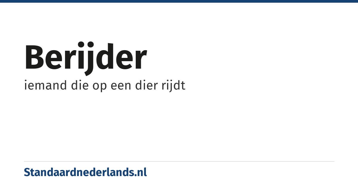 berijder: iemand die op een dier rijdt