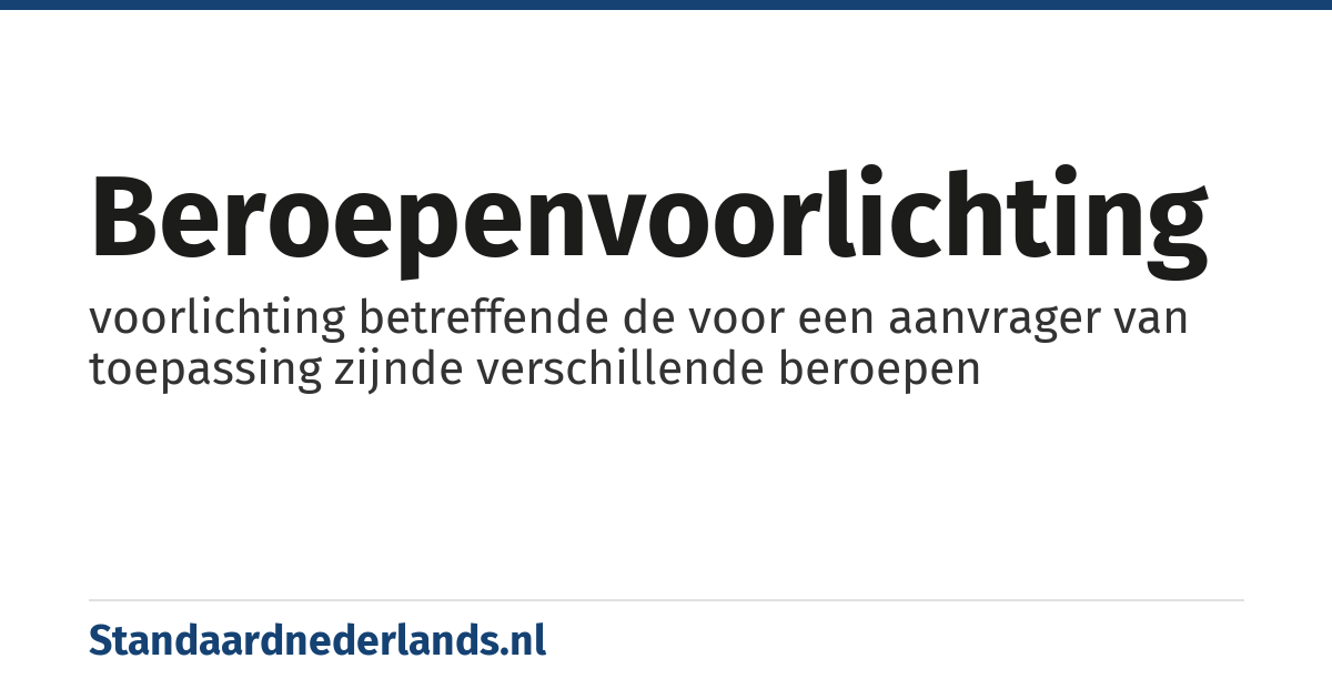 beroepenvoorlichting: voorlichting betreffende de voor een aanvrager van toepassing zijnde verschillende beroepen
