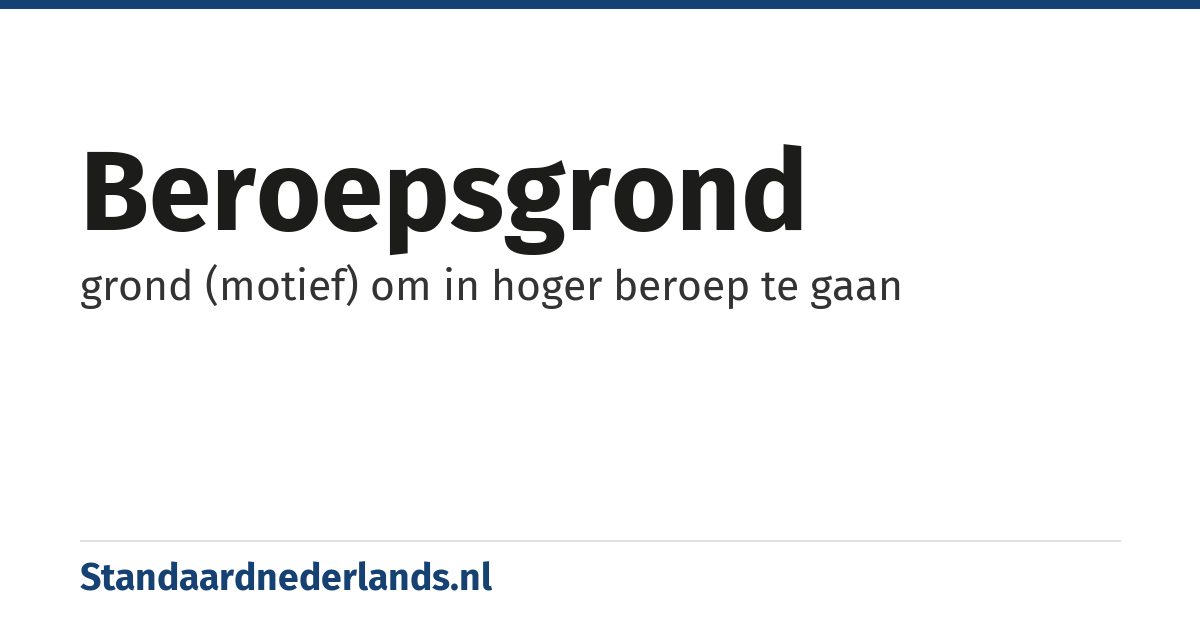 beroepsgrond: grond (motief) om in hoger beroep te gaan