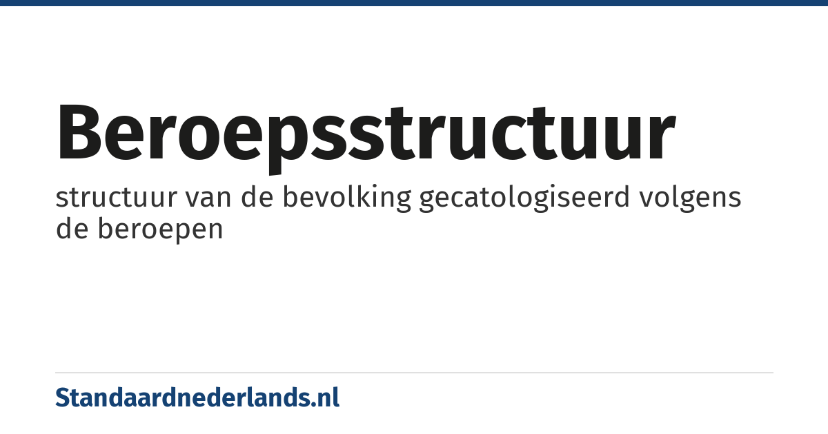 beroepsstructuur: structuur van de bevolking gecatologiseerd volgens de beroepen