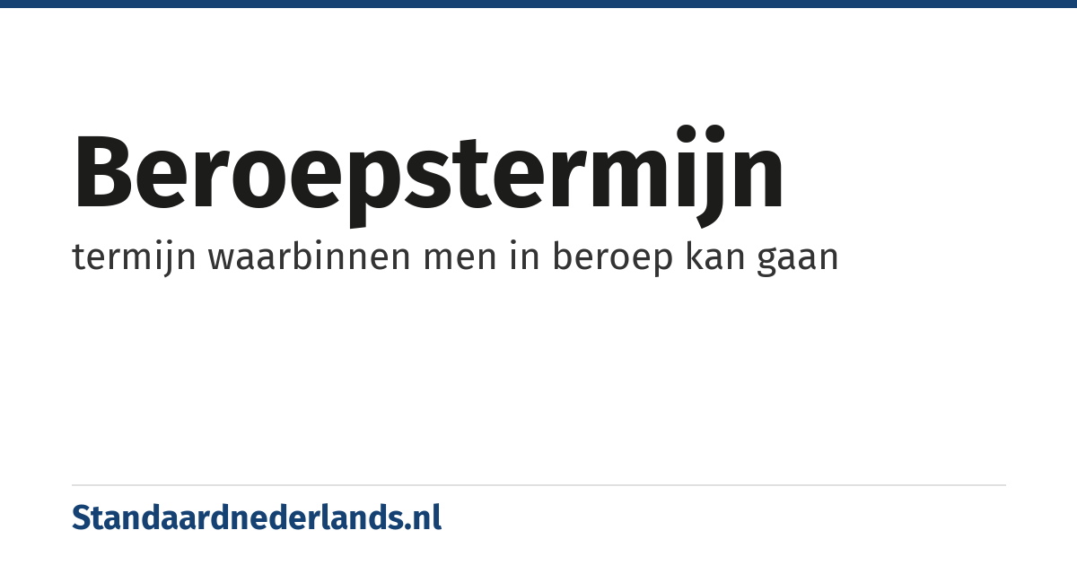 beroepstermijn: termijn waarbinnen men in beroep kan gaan