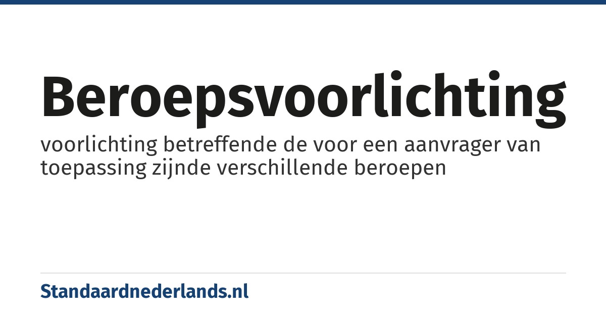 beroepsvoorlichting: voorlichting betreffende de voor een aanvrager van toepassing zijnde verschillende beroepen