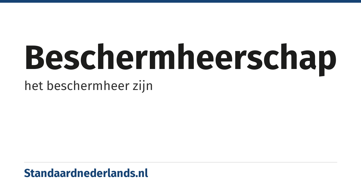 beschermheerschap: het beschermheer zijn