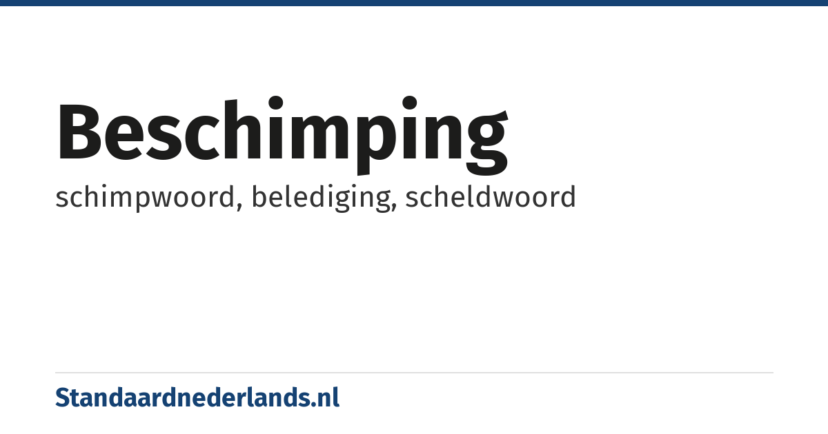 beschimping: schimpwoord, belediging, scheldwoord