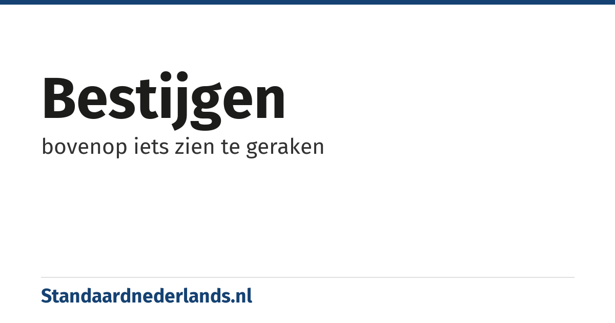 bestijgen: bovenop iets zien te geraken