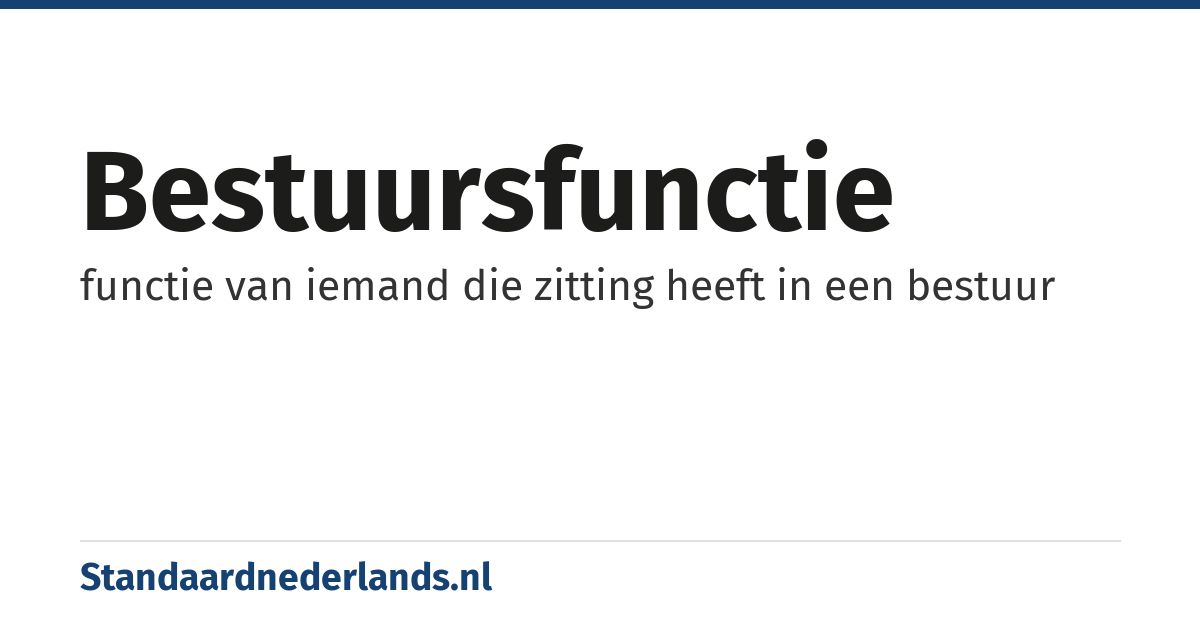 bestuursfunctie: functie van iemand die zitting heeft in een bestuur