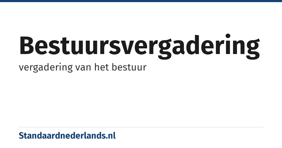 bestuursvergadering: vergadering van het bestuur