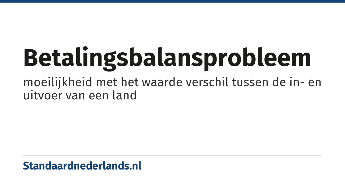 betalingsbalansprobleem: moeilijkheid met het waarde verschil tussen de in- en uitvoer van een land