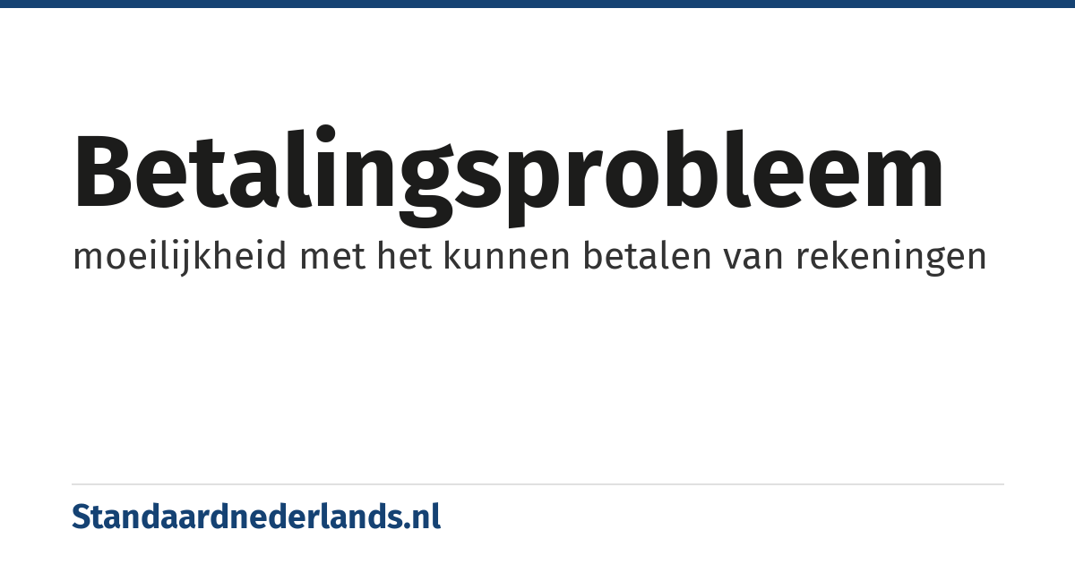 betalingsprobleem: moeilijkheid met het kunnen betalen van rekeningen