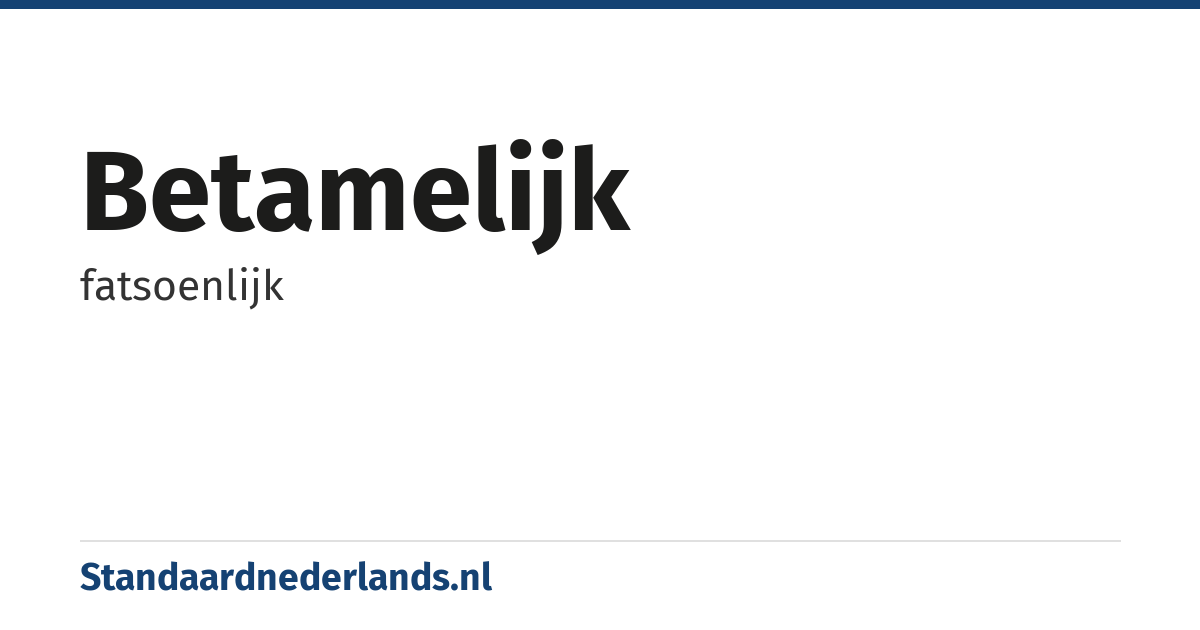 betamelijk: fatsoenlijk