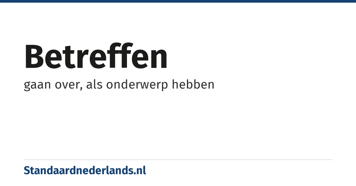 betreffen: gaan over, als onderwerp hebben
