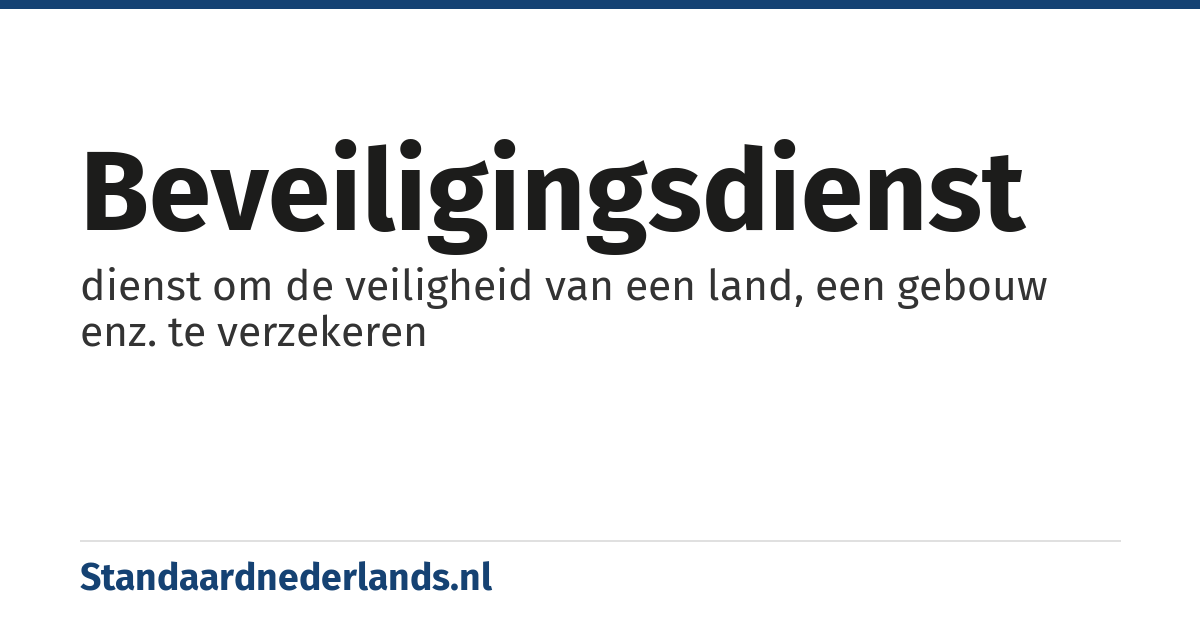 beveiligingsdienst: dienst om de veiligheid van een land, een gebouw enz. te verzekeren
