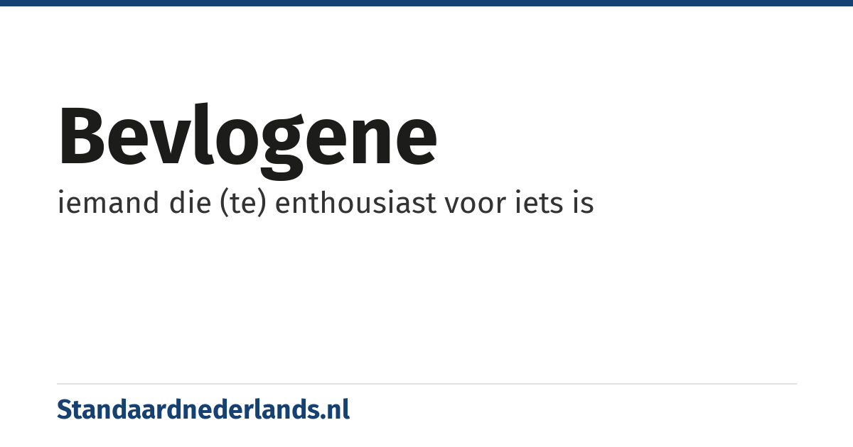 bevlogene: iemand die (te) enthousiast voor iets is