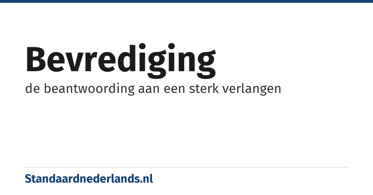 bevrediging: de beantwoording aan een sterk verlangen