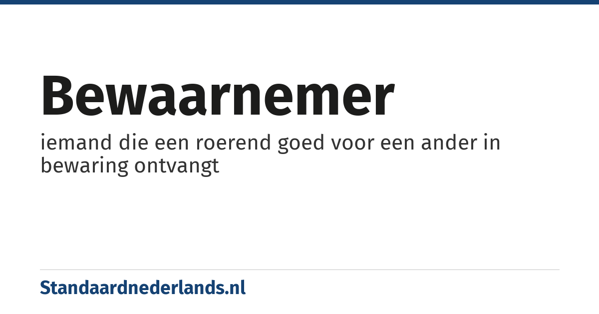 bewaarnemer: iemand die een roerend goed voor een ander in bewaring ontvangt